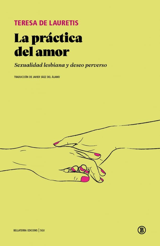 LA PRÁCTICA DEL AMOR: Sexualidad lesbiana y deseo perverso (Serie General Universitaria)