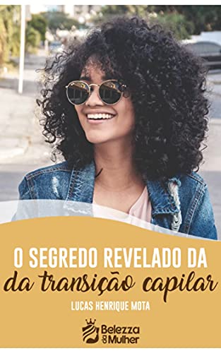 O segredo revelado da transição capilar!