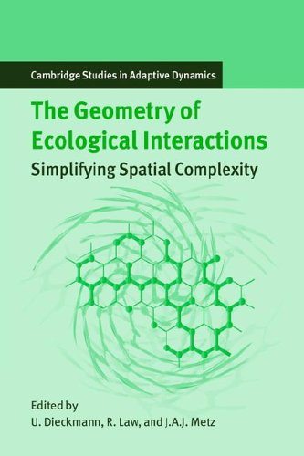 The Geometry of Ecological Interactions: Simplifying Spatial Complexity: 1 (Cambridge Studies in Adaptive Dynamics)