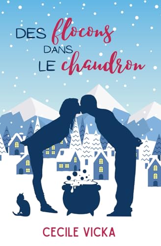 Des flocons dans le chaudron: Une romance de noël saupoudrée de magie Broché – 30 octobre 2023