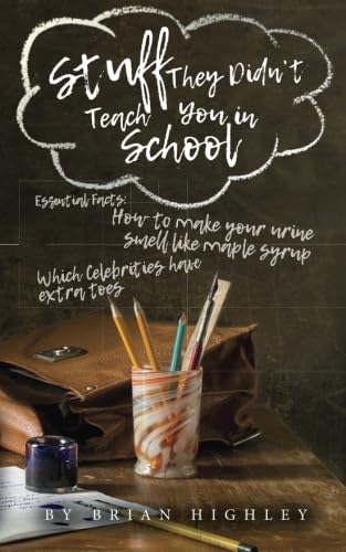 Stuff They Didn'T Teach You In School