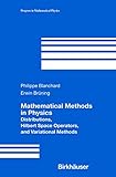 Mathematical Methods in Physics: Distributions, Hilbert Space Operators, and Variational Methods (Progress in Mathematical Physics, Vol. 26)