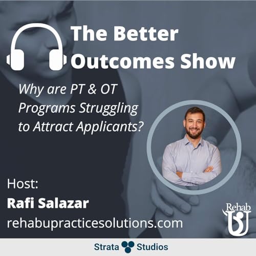 162: Why PT & OT Programs Are Struggling to Attract Applicants