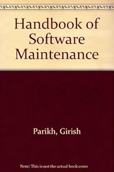 Hardcover Handbook of software maintenance: A treasury of technical and managerial tips, techniques, guidelines, ideas, sources, and case studies for efficient, effective, and economical software maintenance Book