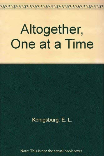Altogether, One at a Time 0689704151 Book Cover