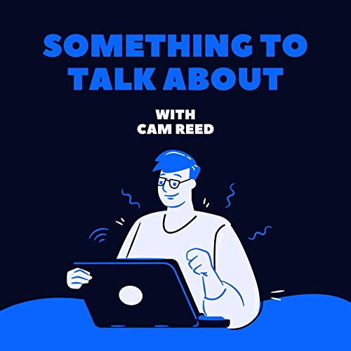 Something To Talk About Podcast Por Cameron Reed arte de portada