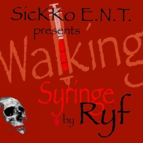 Walking Syringe [Explicit] California 