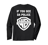 If you see da police warn a brother, funny sarcastic Long Sleeve T-Shirt