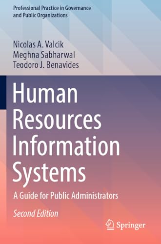 Human Resources Information Systems: A Guide for Public Administrators (Professional Practice in Governance and Public Organizations)
