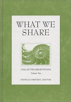 Hardcover What We Share (Collected Meditations, V. 2.) Book