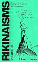 RIKINAISMS: Vol 2 - A Journal of Life Lessons, Support, Self-Awareness & Encouragement 1968012559 Book Cover