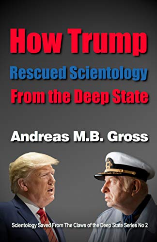 Télécharger How Trump Rescued Scientology from the Deep State: Scientology Saved From The Claws of the Deep Stat livre En ligne