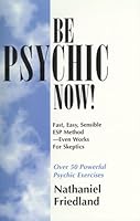 Be Psychic Now! 0932674100 Book Cover