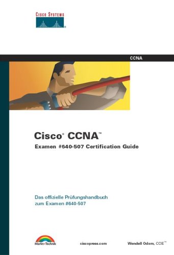 Cisco CCNA, Examen 640 507 Certification Guide, dtsch. Ausgabe