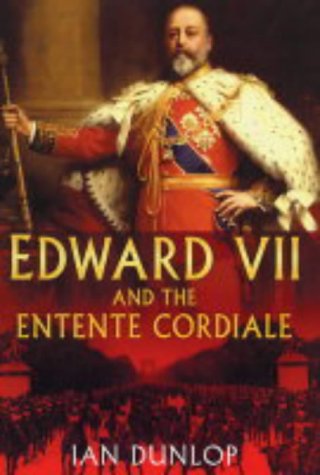 Edward VII and the Entente Cordiale Edward VII and the Entente Cordiale