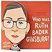 Who Was Ruth Bader Ginsburg?: A Who Was? Board Book