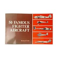 50 Famous Fighter Aircraft - A Len Morgan Book 0668017511 Book Cover