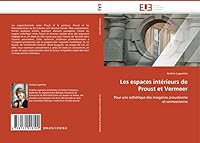 Les Espaces Inta(c)Rieurs de Proust Et Vermeer 6131518106 Book Cover