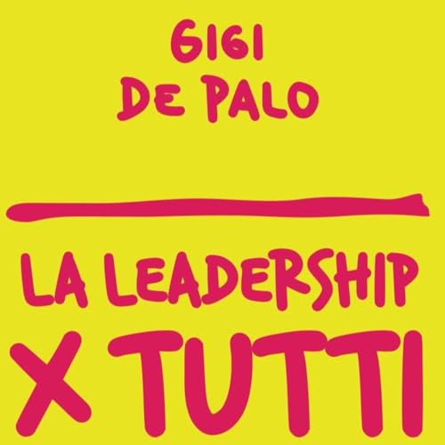 『La Leadership X Tutti di Gigi De Palo』のカバーアート