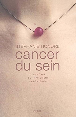 Télécharger Cancer du sein : L'annonce, le traitement, la rémission PDF