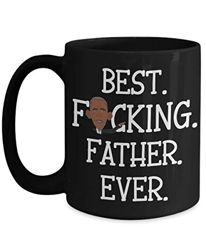 Father Mug Funny Obama Black Tea Cup Best Fucking Father Ever Fathers Day Gift for Dad Gag Gifts for Men Birthday Gift from Daughter