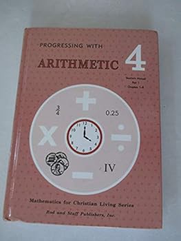 Hardcover Progressing with Arithmetic 4 Teacher's Manual Pt 1 Chapters 1-8 (Mathematics for Christian Living Series) Book