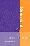 Simulcast: Four Experiments in Criticism (Modern & Contemporary Poetics)