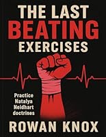 The Last Beating Exercises: Practice Natalya Neidhart doctrines B0G2Q4BRJX Book Cover