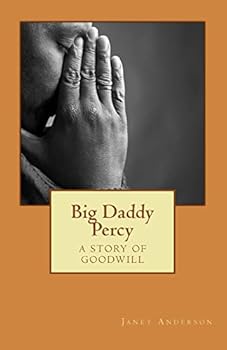 Paperback Big Daddy Percy: A Story of Goodwill Book