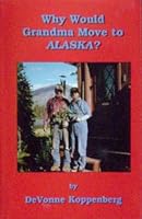 Why would Grandma move to Alaska? 157833117X Book Cover