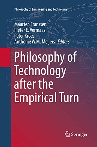 Philosophy of Technology after the Empirical Turn (Philosophy of Engineering and Technology, 23)