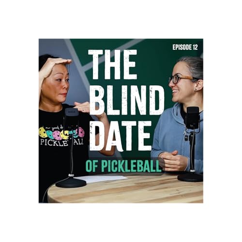 12. THE BLIND DATE OF PICKLEBALL