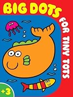 Big Dots for Tiny Tots 1435103939 Book Cover