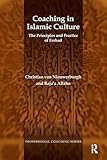 Coaching in Islamic Culture: The Principles and Practice of Ershad (The Professional Coaching Series)