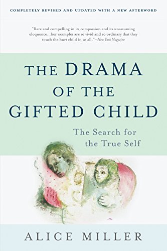 The Drama of the Gifted Child: The Search for the True Self