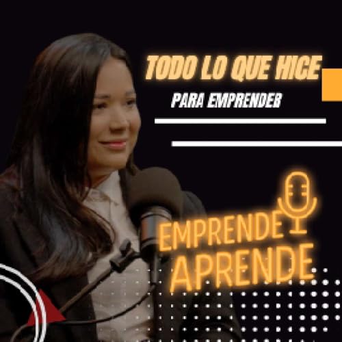 EMPRENDER EST&Aacute; EN MI GEN| #soytai | Emprende Aprende Podcast #emprendimiento