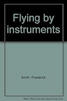 Flying by instruments B0007E6BXE Book Cover