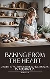 Baking from the Heart: A Guide to Starting a Home Baking Business in Australia