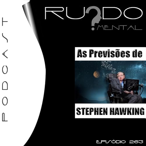 #263 - As Previs&otilde;es de Stephen Hawking