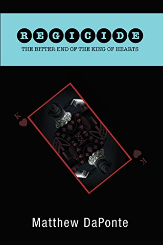 Regicide the Bitter End of the King of Hearts (English Edition)