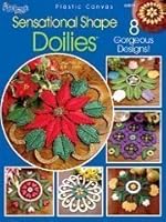 Sensational Shape Doilies in Plastic Canvas 157367141X Book Cover