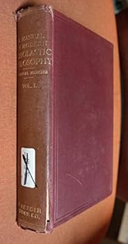 Hardcover A Manual of Modern Scholastic Philosophy: Vol. I--Cosmology, Psychology, Epistemology (Criteriology), General Metaphysic (Ontology)--(Volume one only) Book