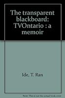The transparent blackboard: TVOntario : a memoir 0921633793 Book Cover