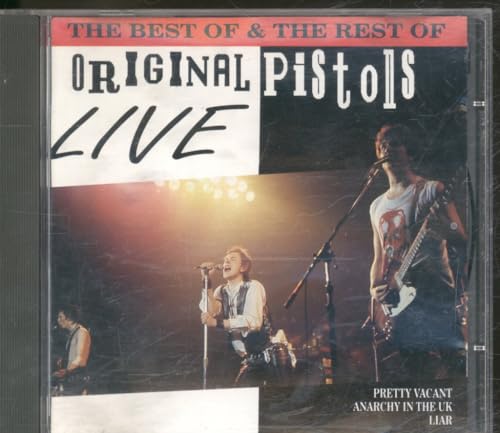 The Best of & The Rest of Original Pistols Live