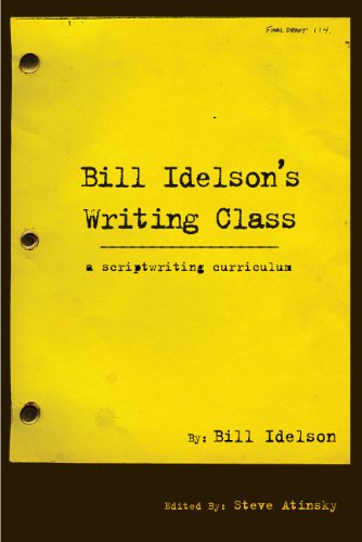 Télécharger BILL IDELSON’S WRITING CLASS: A SCRIPTWRITING CURRICULUM (English Edition) PDF