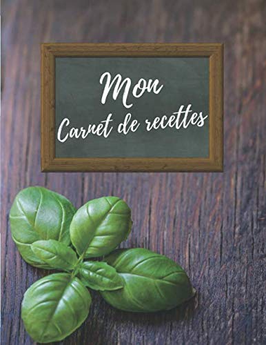 Mon Carnet de Recettes: 200 recettes à remplir, Cahier de cuisine personnalisable format A4, 214 pages, à Compléter et à Personnaliser pour écrire et ... idéal pour celles ou ceux que vous aimez.