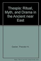 Thespis: Ritual Myth & Drama in the Ancient Near East 0877521883 Book Cover