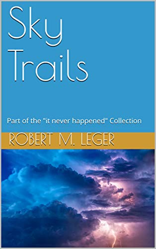 Sky Trails: Part of the 'it never happened' Collection (English Edition)