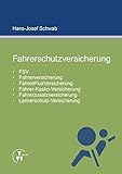  Fahrerschutzversicherung: FSV, Fahrerversicherung, FahrerPlusVersicherung, Fahrer-Kasko-Versicherung, Fahrerzusatzversicherung, Lenkerschutz-Versicherung
