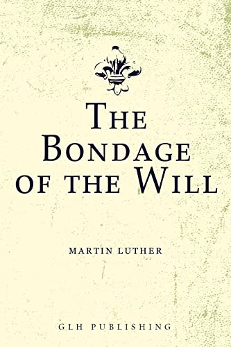 The Bondage of the Will
